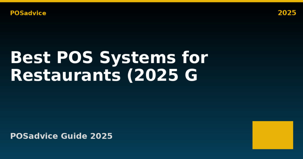 Best POS Systems for Restaurants (2025 Guide)