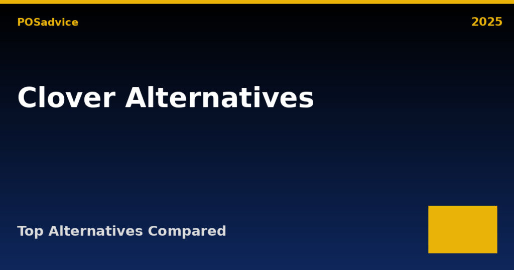 Top Clover Alternatives (2025) – Best Similar POS Systems