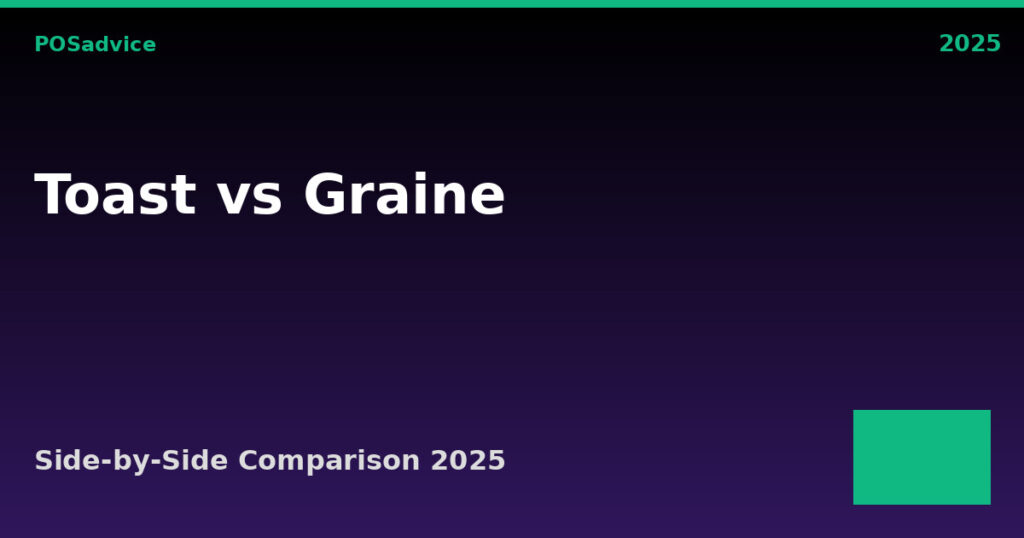 Toast vs Graine POS: Which POS Is Better? (2025)