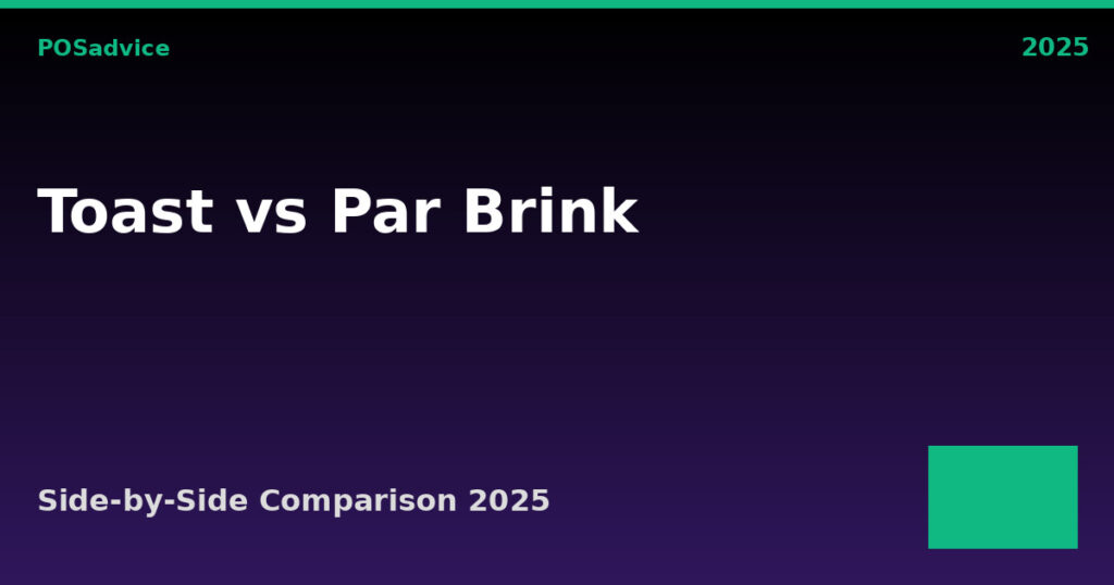 Toast vs Par Brink: Which POS Is Better? (2025)