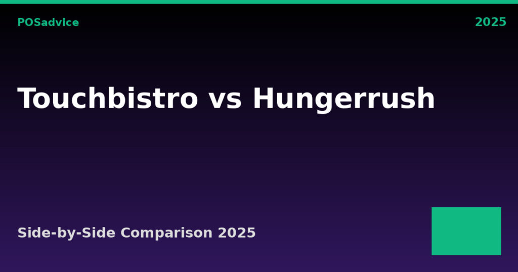 TouchBistro vs HungerRush: Which POS Is Better? (2025)