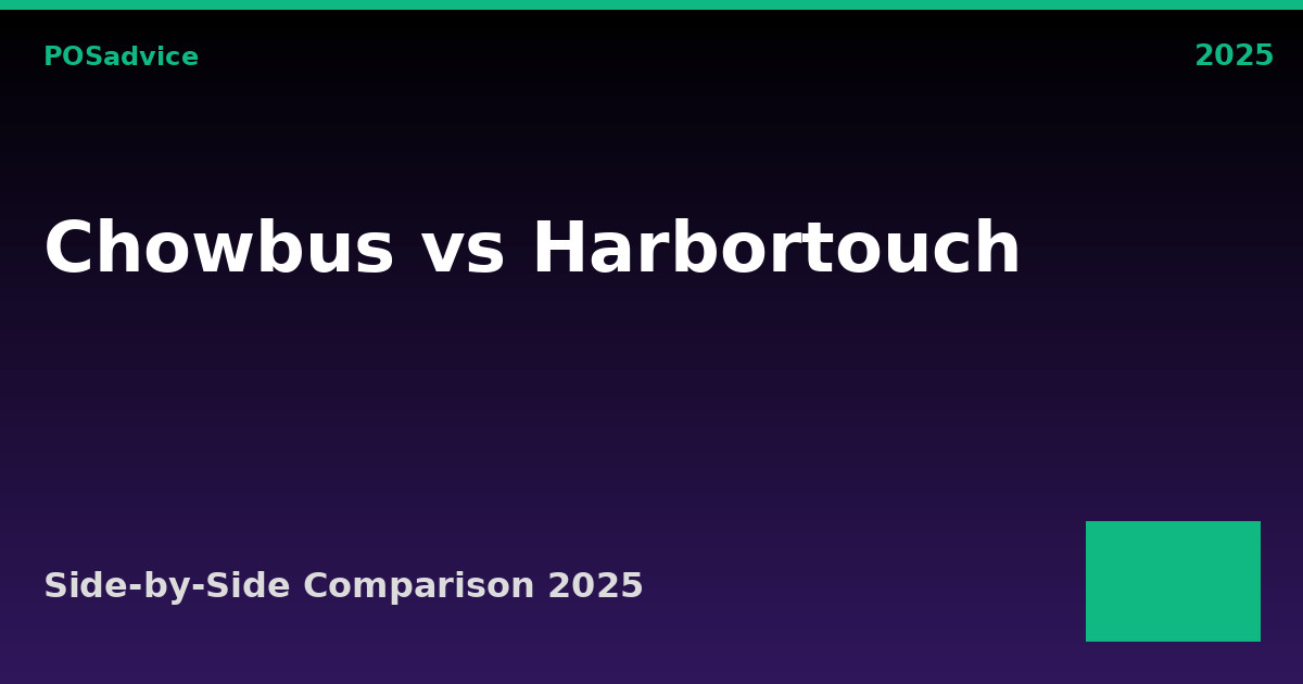 Chowbus vs Harbortouch: Which POS Is Better? (2025)