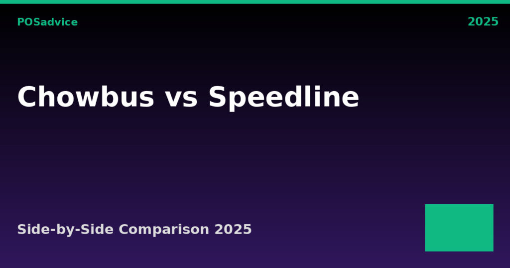Chowbus vs SpeedLine: Which POS Is Better? (2025)